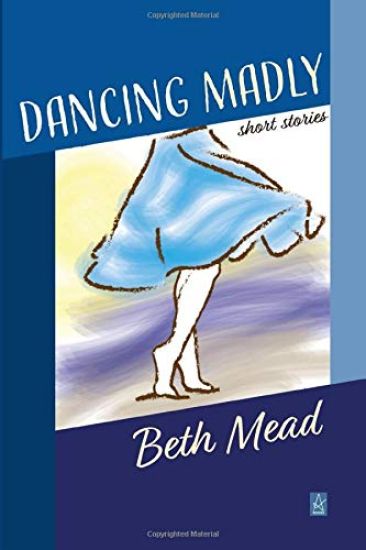 Dancing Madly: Short Stories