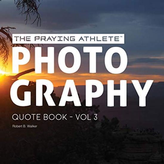 The Praying Athlete Photography Quote Book Vol. 3