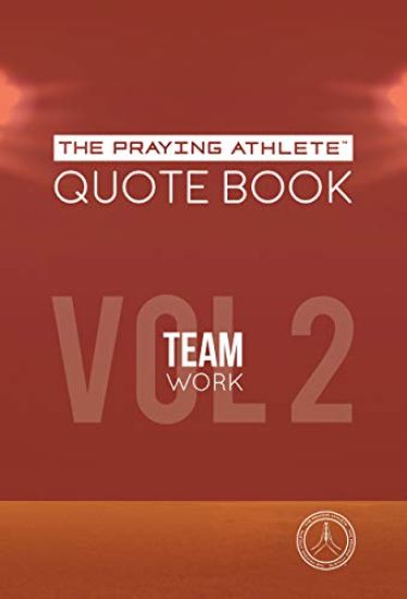 The Praying Athlete Quote Book Vol. 2 Teamwork