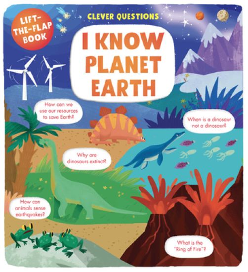 I Know Planet Earth: Lift-The-Flap Book