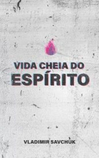 Vida Cheia Do Espírito
