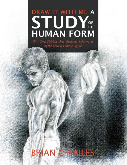 Draw It With Me - A Study of the Human Form – Brian C Hailes, kirjan kansikuva