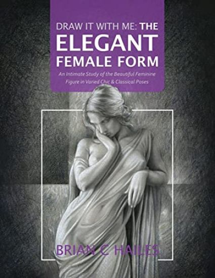 Draw It With Me - The Elegant Female Form – Brian C Hailes, kirjan kansikuva