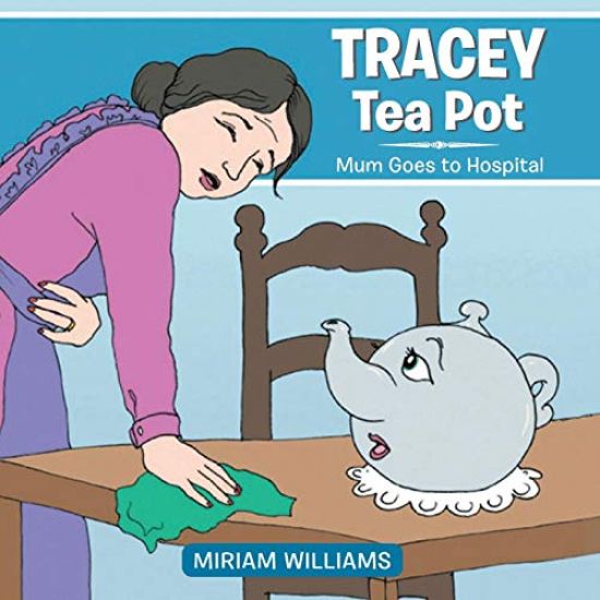 Tracey Tea Pot: Mum Goes to Hospital