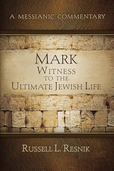Mark: Witness to the Ultimate Jewish Life