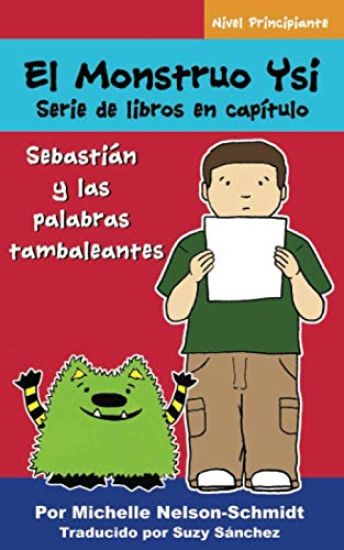 El Monstruo Ysi Serie de libros en capítulo: Sebastián y las palabras tambaleantes