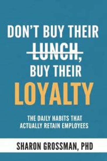 Don't Buy Their Lunch, Buy Their Loyalty