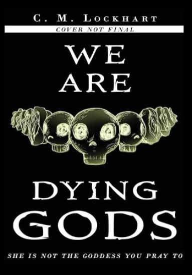 We Are Dying Gods