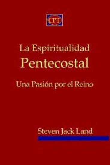 La Espiritualidad Pentecostal