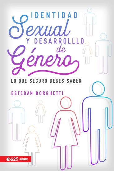 Identidad Sexual Y Desarrollo de Género: Lo Que Seguro Debes Saber