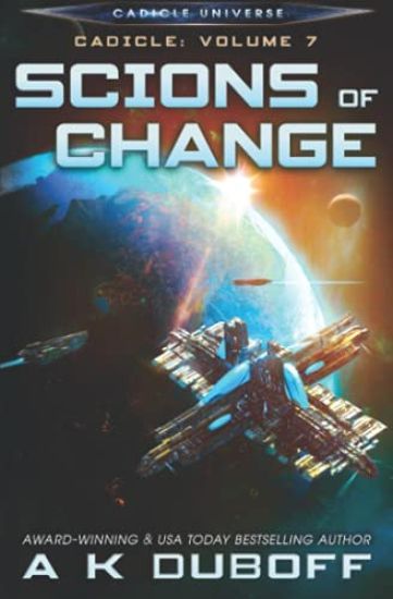 Scions of Change (Cadicle Vol. 7)