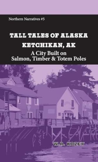 Tall Tales of Alaska Ketchikan AK