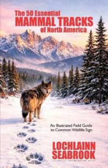 The 50 Essential Mammal Tracks of North America – Lochlainn Seabrook, kirjan kansikuva