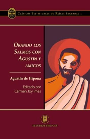 Orando los Salmos con Agustín y Amigos