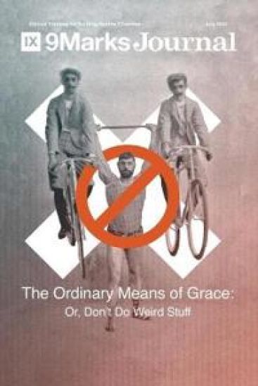 Ordinary Means of Grace 9Marks Journal