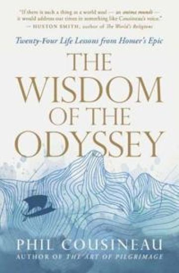 The Wisdom of the Odyssey: Twenty-Four Life Lessons from Homer's Epic