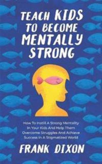 Teach Kids to Become Mentally Strong
