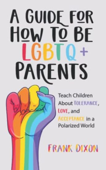 A Guide for How to Be LGBTQ+ Parents