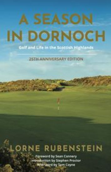 A Season in Dornoch: Golf and Life in the Scottish Highlands