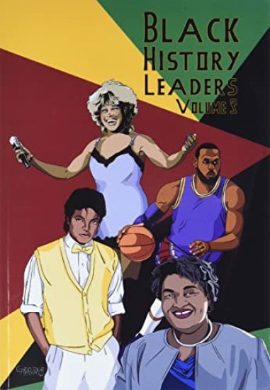 Black History Leaders: Volume 3: Michael Jackson, LeBron James, Tina Turner, Stacey Abrams