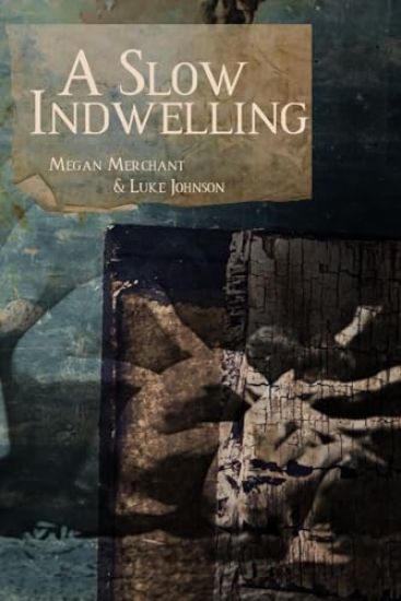 A Slow Indwelling