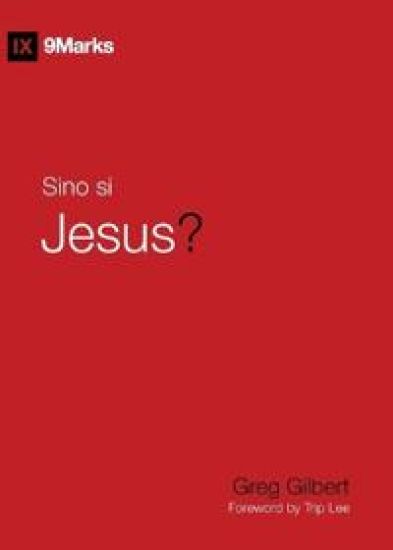 Who Is Jesus? / Sino Si Jesus? (Taglish) – Greg Gilbert, kirjan kansikuva