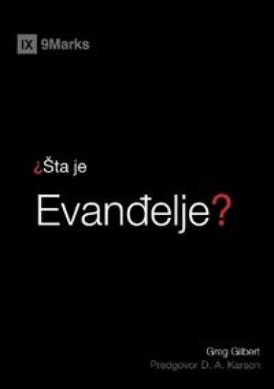 What Is the Gospel? / Sta Je Evandelje – Greg Gilbert, kirjan kansikuva