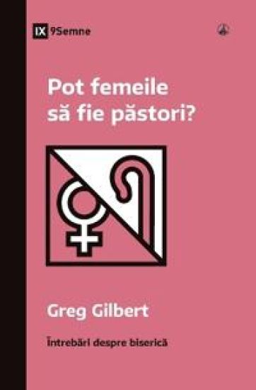 Can Women Be Pastors? / Pot femeile sa fie pastori? – Greg Gilbert, kirjan kansikuva