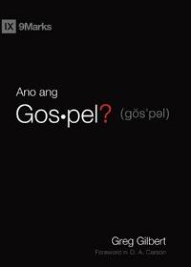 What Is the Gospel? / Ano ang Gospel? (Taglish) – Greg Gilbert, kirjan kansikuva