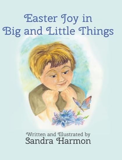 Easter Joy in Big and Little Things