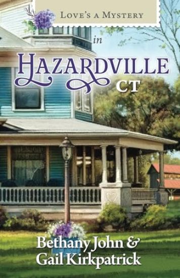 Love's a Mystery in Hazardville, Connecticut – Bethany John, kirjan kansikuva