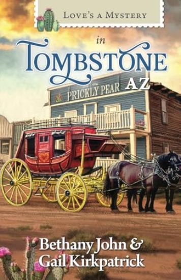 Love's a Mystery in Tombstone, Arizona – Bethany John, kirjan kansikuva
