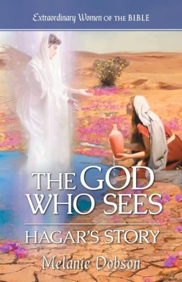 The God Who Sees: Hagar's Story