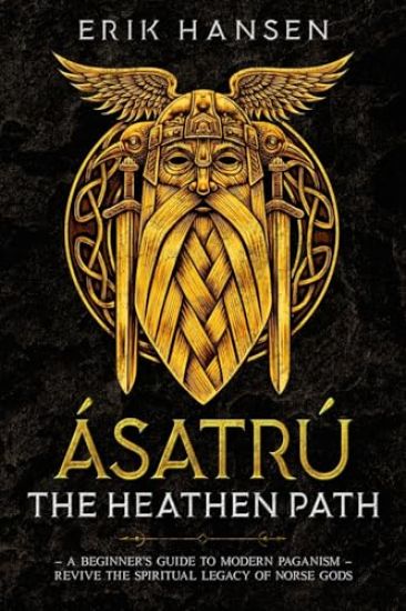 Asatru, The Heathen Path