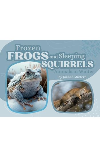 Frozen Frogs and Sleeping Squirrels