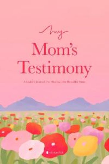 My Mom's Testimony (Sc): A Guided Journal for Sharing Her Beautiful Story