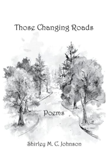 These Changing Roads: Poems