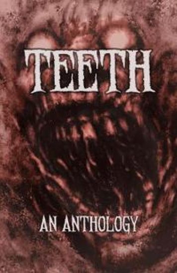 TEETH an anthology