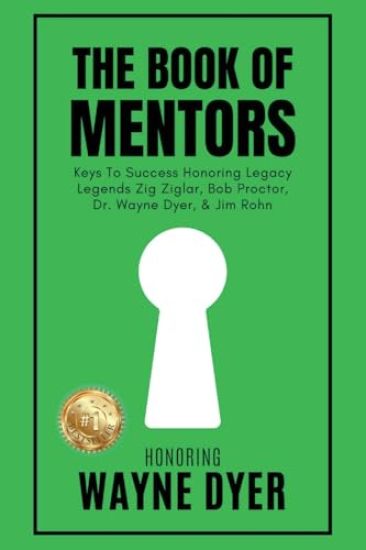 The Book of Mentors - Honoring Legacy Legend Wayne Dyer