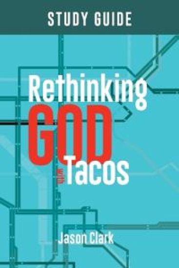 Rethinking GOD with Tacos Study Guide