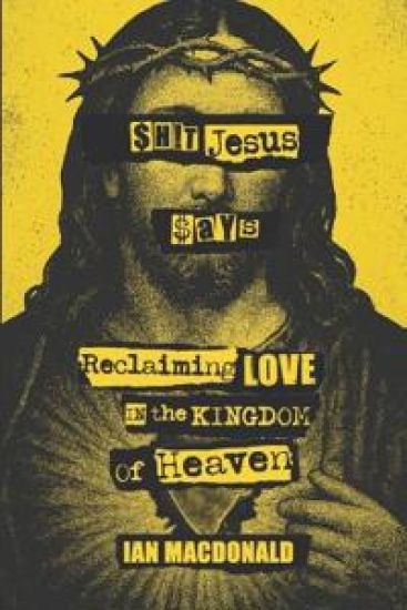 $h!t Jesus Says – Ian MacDonald, kirjan kansikuva