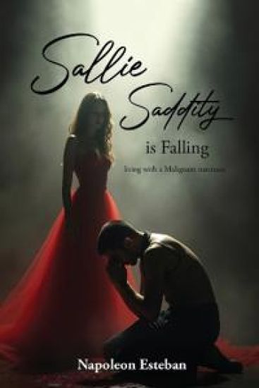 Sallie Saddity Is Falling: Living With A Malignant Narcissist
