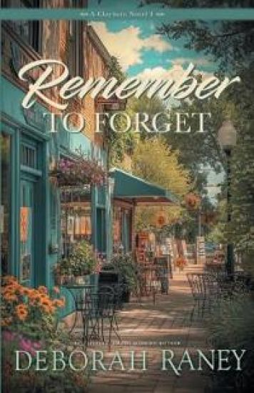 Remember to Forget – Deborah Raney, kirjan kansikuva