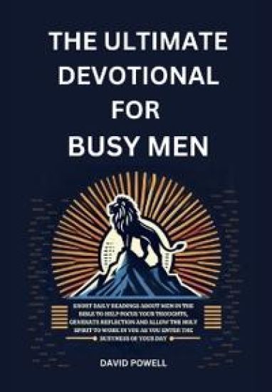The Ultimate Devotional for Busy Men