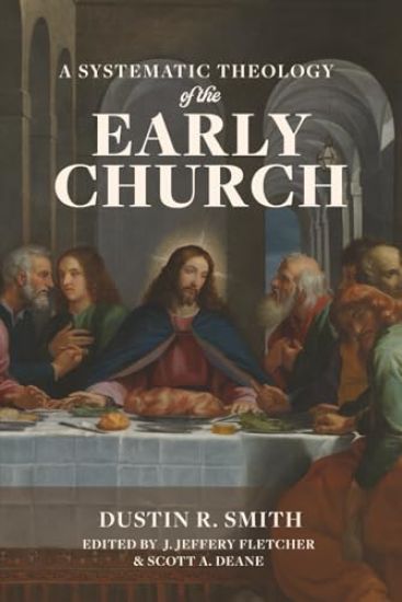 A Systematic Theology of the Early Church