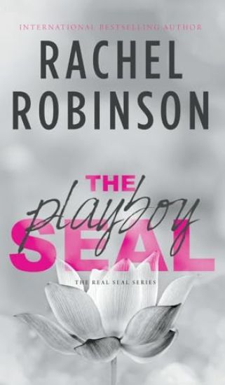 The Playboy SEAL: An Enemies To Lovers Grumpy Sunshine Military Romance