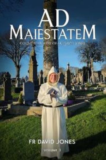 Ad Maiestatem (Collected poetry of Fr David Jones)