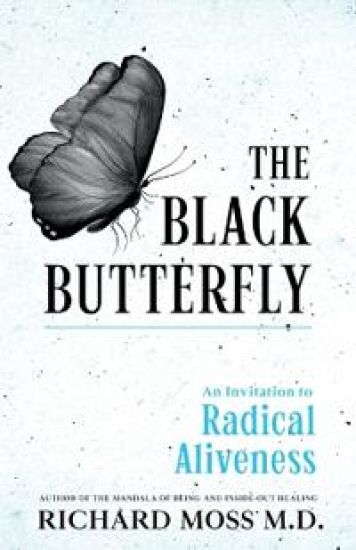 The Black Butterfly: An Invitation to Radical Aliveness