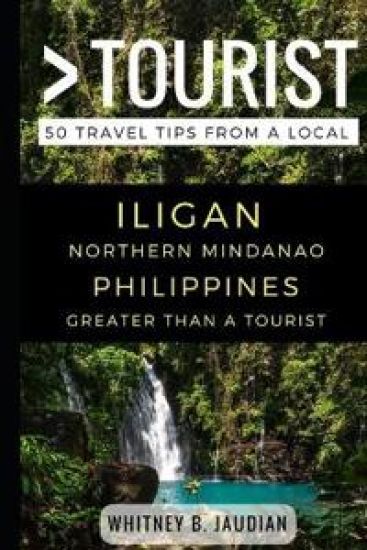 Greater Than a Tourist- Iligan Northern Mindanao Philippines
