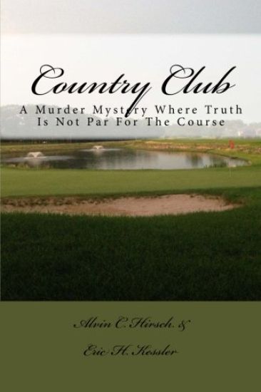 Country Club: A Murder Mystery Where Truth Is Not Par For The Course